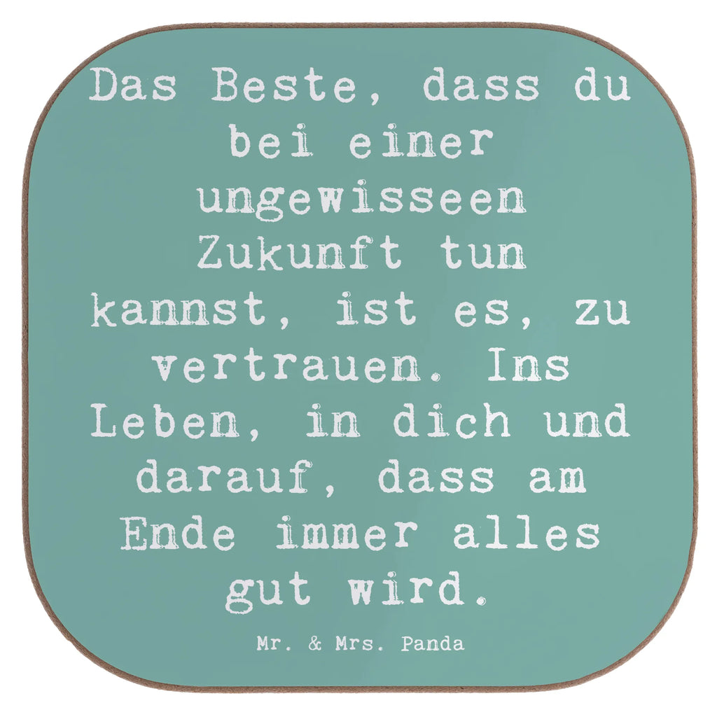 Square coaster Saying Das Beste, dass du bei einer ungewisseen Zukunft tun kannst, ist es, zu vertrauen. Ins Leben, in dich und darauf, dass am Ende immer alles gut wird. Becheruntersetzer, Flaschenuntersetzer, Quadratischer Untersetzer, garten untersetzer, Untersetzer Quadratisch, Untersetzer Tasse, Tischschoner, Baruntersetzer, hartfaser untersetzer, gläseruntersetzer, Glasuntersetzer, weinflaschenuntersetzer, esstisch untersetzer, Coaster, bieruntersetzer, Tischuntersetzer, schutzuntersetzer, Getränkeuntersetzer, Tassen Untersetzer, Untersetzer Glas, Tassenuntersetzer, Holzuntersetzer, Design Untersetzer, weinuntersetzer, weinglasuntersetzer, Untersetzer für Gläser, party untersetzer, hartfaseruntersetzer, Untersetzer Kaffee, grill untersetzer, Untersetzer Tee, eckiger untersetzer, unterleger, Kaffeeuntersetzer, bar untersetzer, Untersetzer Gläser, Teeuntersetzer, Untersetzer, deko untersetzer, Dekoration, sprüche, zitate, spruch kollektion, inspiration, motivation, lebensweisheiten, geschenkideen, wanddeko, wohnaccessoires, sprüche sammlung, schöne sprüche, glück, liebe, freude, Lächeln, alltag verschönern, nachhaltige geschenke, Kreativ, Einzigartig, shopify, mr and mrs panda