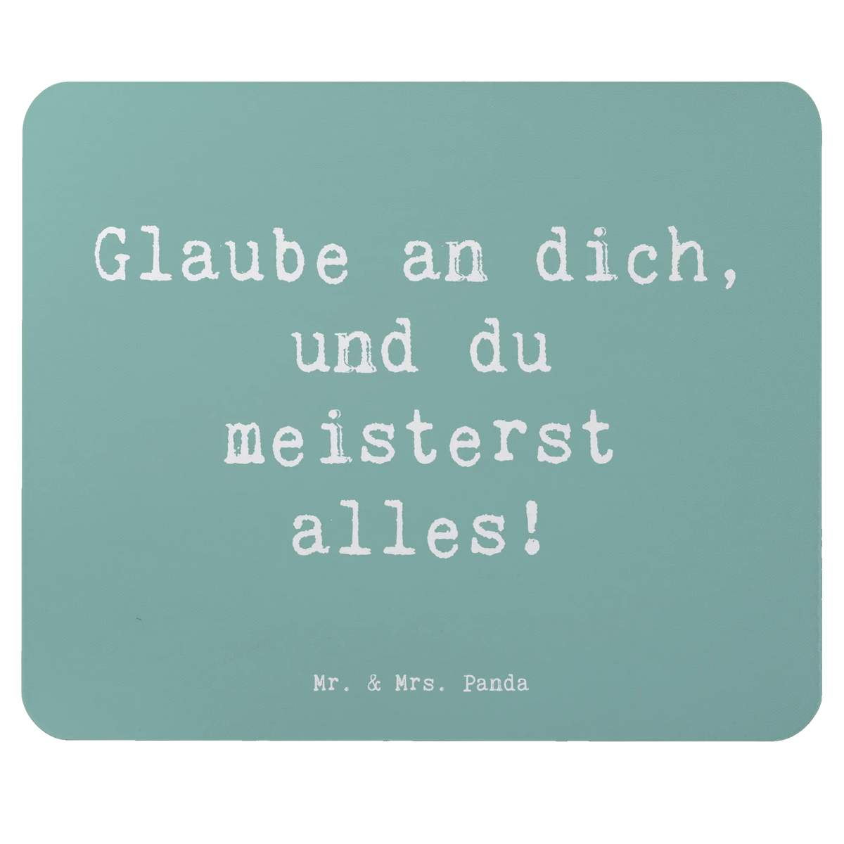 Mouse mat Saying Glaube an dich, und du meisterst alles!