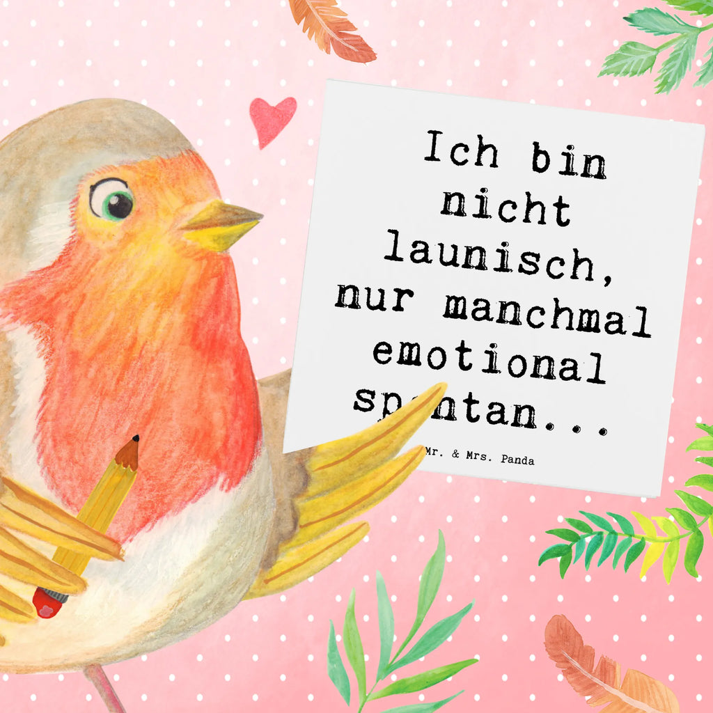 Deluxe Card Saying Ich bin nicht launisch, nur manchmal emotional spontan... Geburtstagskarte, Hochwertige Grußkarte, Hochzeitskarte, Hochwertige Klappkarte, Karte, Klappkarte, Einladungskarte, Grußkarte, Glückwunschkarte