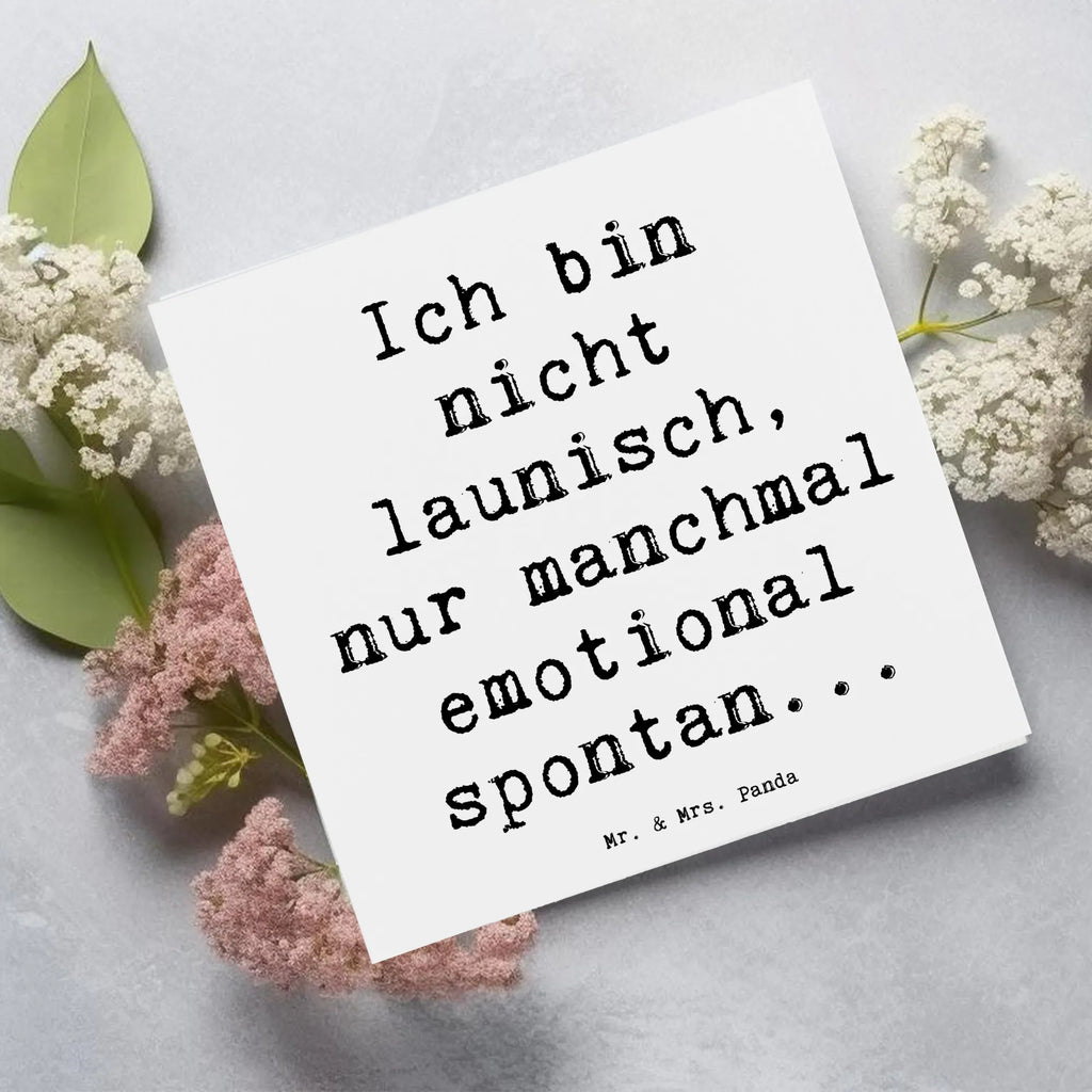 Deluxe Card Saying Ich bin nicht launisch, nur manchmal emotional spontan... Geburtstagskarte, Hochwertige Grußkarte, Hochzeitskarte, Hochwertige Klappkarte, Karte, Klappkarte, Einladungskarte, Grußkarte, Glückwunschkarte