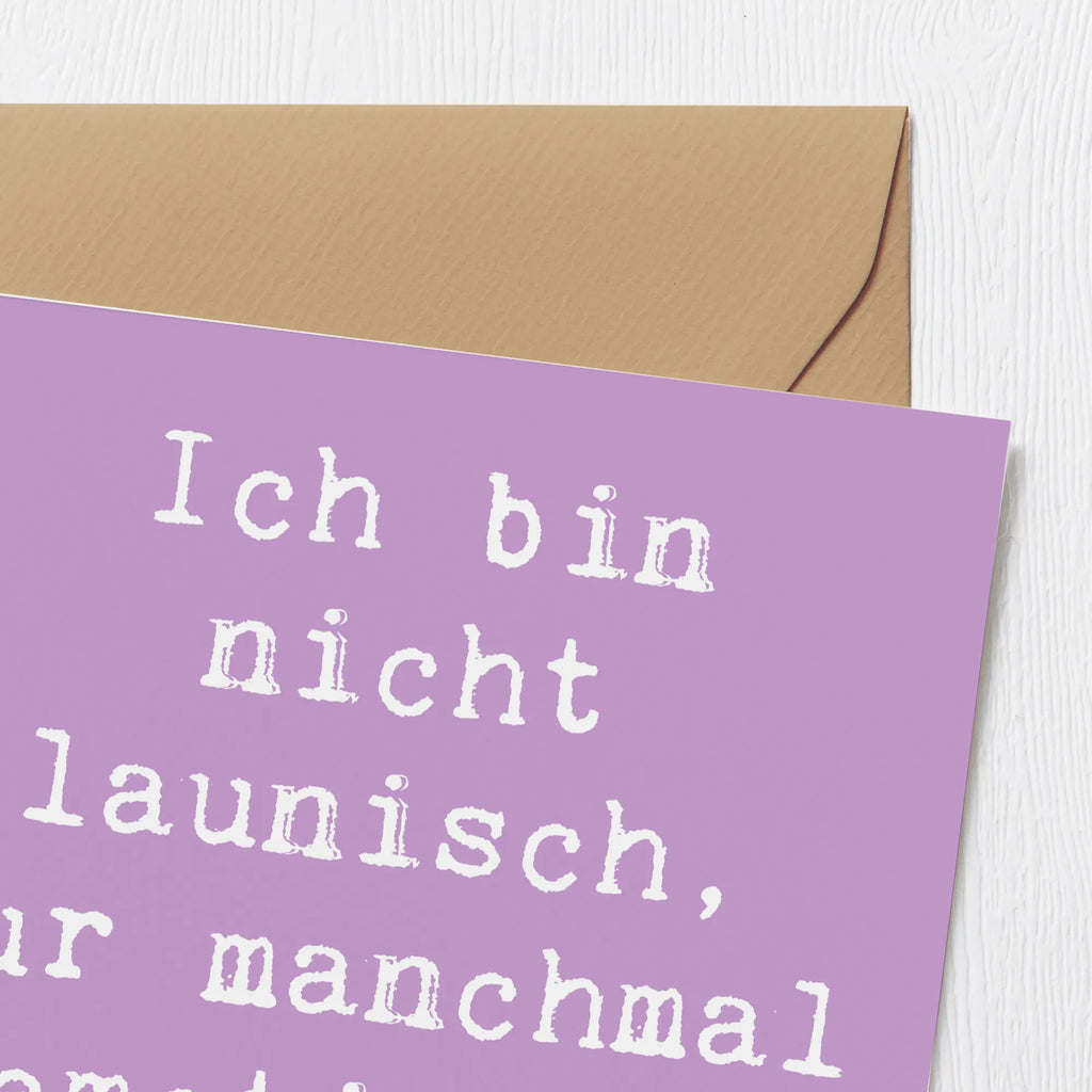 Deluxe Card Saying Ich bin nicht launisch, nur manchmal emotional spontan... Geburtstagskarte, Hochwertige Grußkarte, Hochzeitskarte, Hochwertige Klappkarte, Karte, Klappkarte, Einladungskarte, Grußkarte, Glückwunschkarte