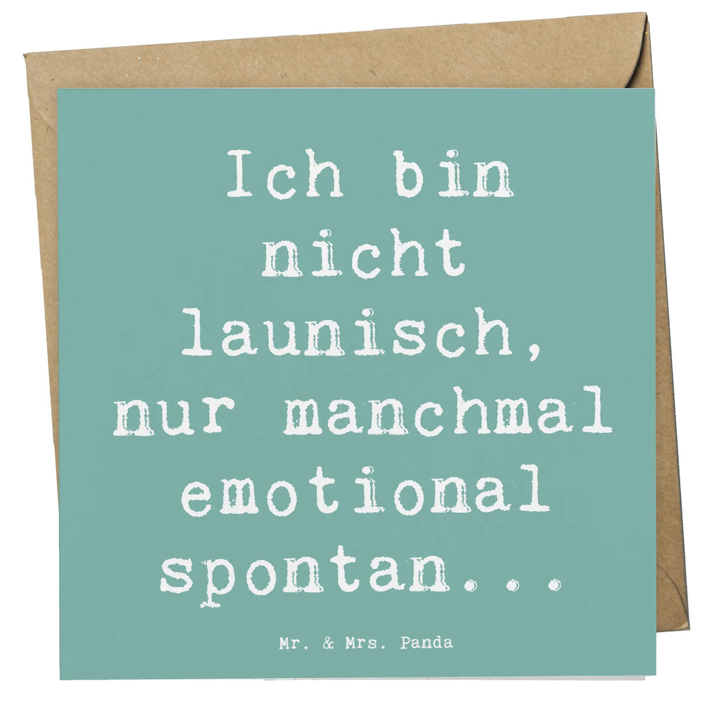 Deluxe Card Saying Ich bin nicht launisch, nur manchmal emotional spontan... Geburtstagskarte, Hochwertige Grußkarte, Hochzeitskarte, Hochwertige Klappkarte, Karte, Klappkarte, Einladungskarte, Grußkarte, Glückwunschkarte