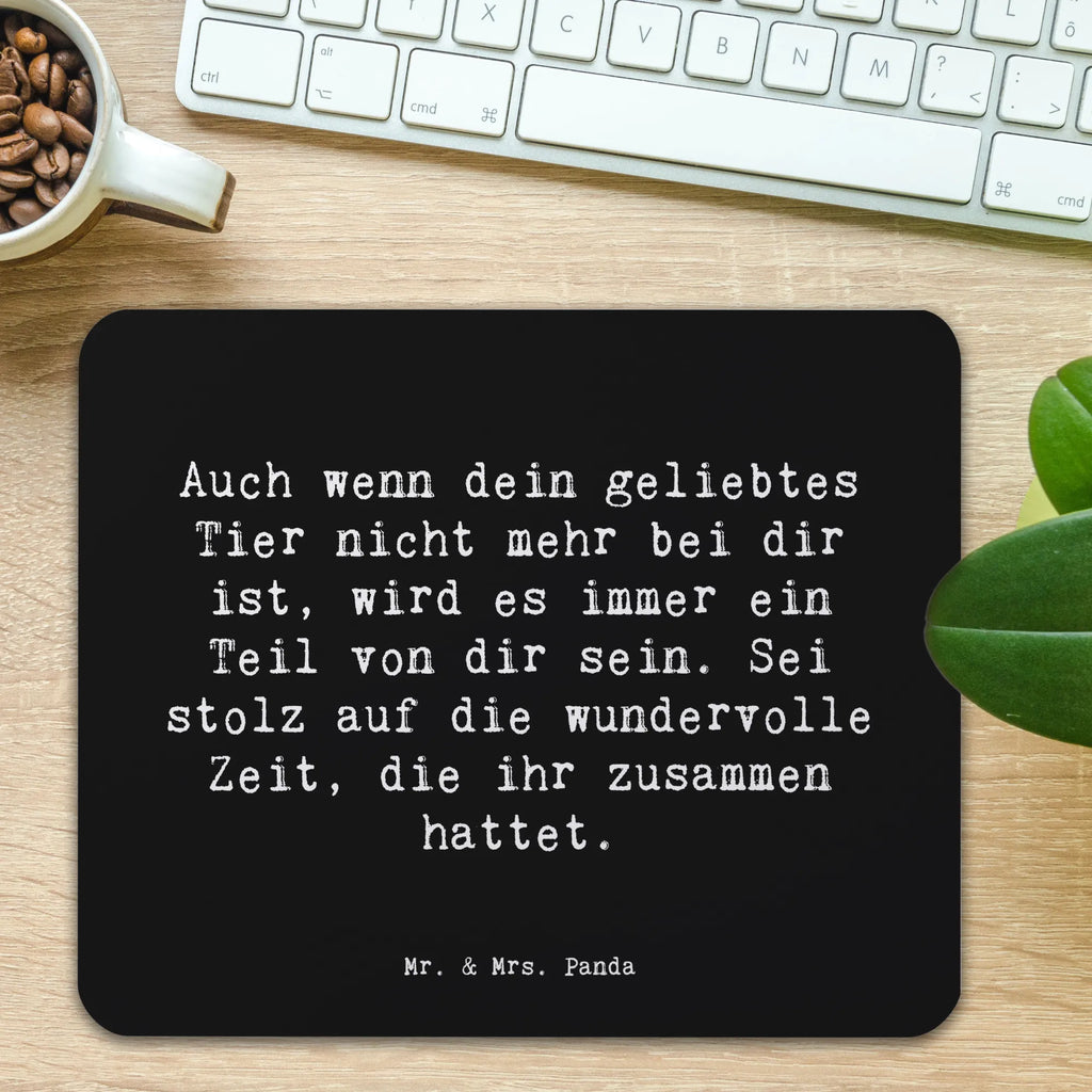 Mouse mat Saying Auch wenn dein geliebtes Tier nicht mehr bei dir ist, wird es immer ein Teil von dir sein. Sei stolz auf die wundervolle Zeit, die ihr zusammen hattet. Mousepad, Designer Mauspad, PC Zubehör, Einzigartiges Mauspad, Büroausstattung, Mauspad Büro, Mausunterlage, Arbeitszimmer, Computer zubehör, Mauspad