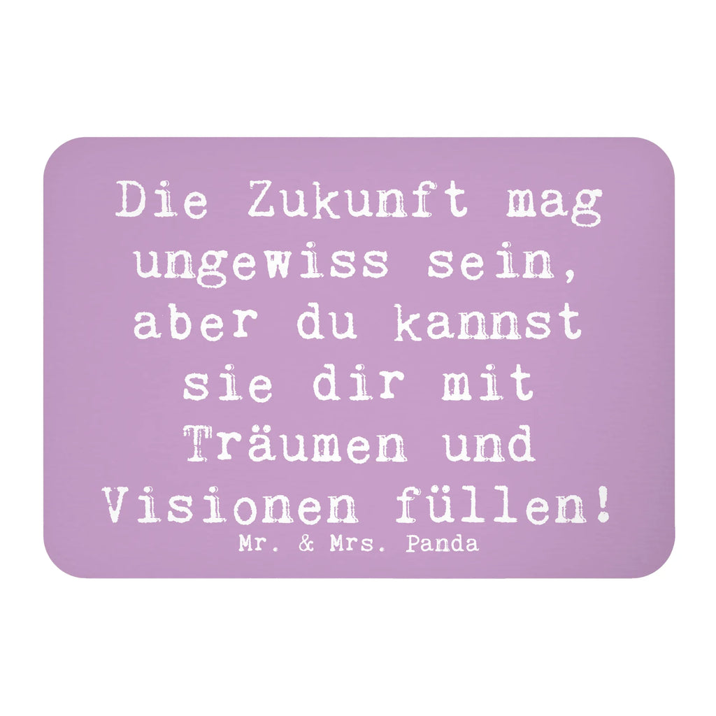 Magnet Saying Die Zukunft mag ungewiss sein, aber du kannst sie dir mit Träumen und Visionen füllen! Souvenir Magnet, Whiteboard Magnet, Kühlschrank Dekoration, Motivmagnete, Dekomagnet, Notiz Magnet, Pinnwandmagnet, Kühlschrankmagnet