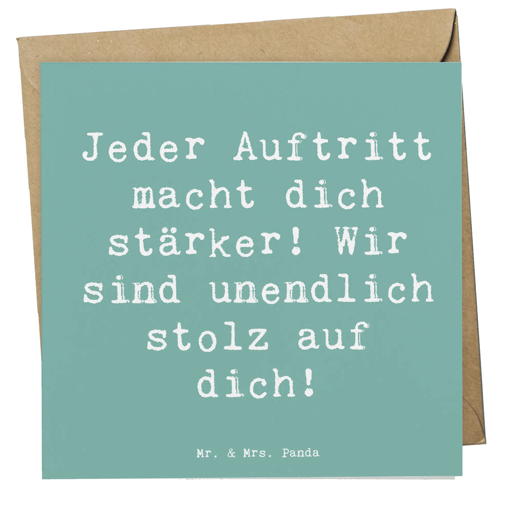 Deluxe Card Saying Jeder Auftritt macht dich stärker! Wir sind unendlich stolz auf dich! Karte, Glückwunschkarte, Grußkarte, Hochwertige Grußkarte, Einladungskarte, Geburtstagskarte, Klappkarte, Hochwertige Klappkarte, Hochzeitskarte