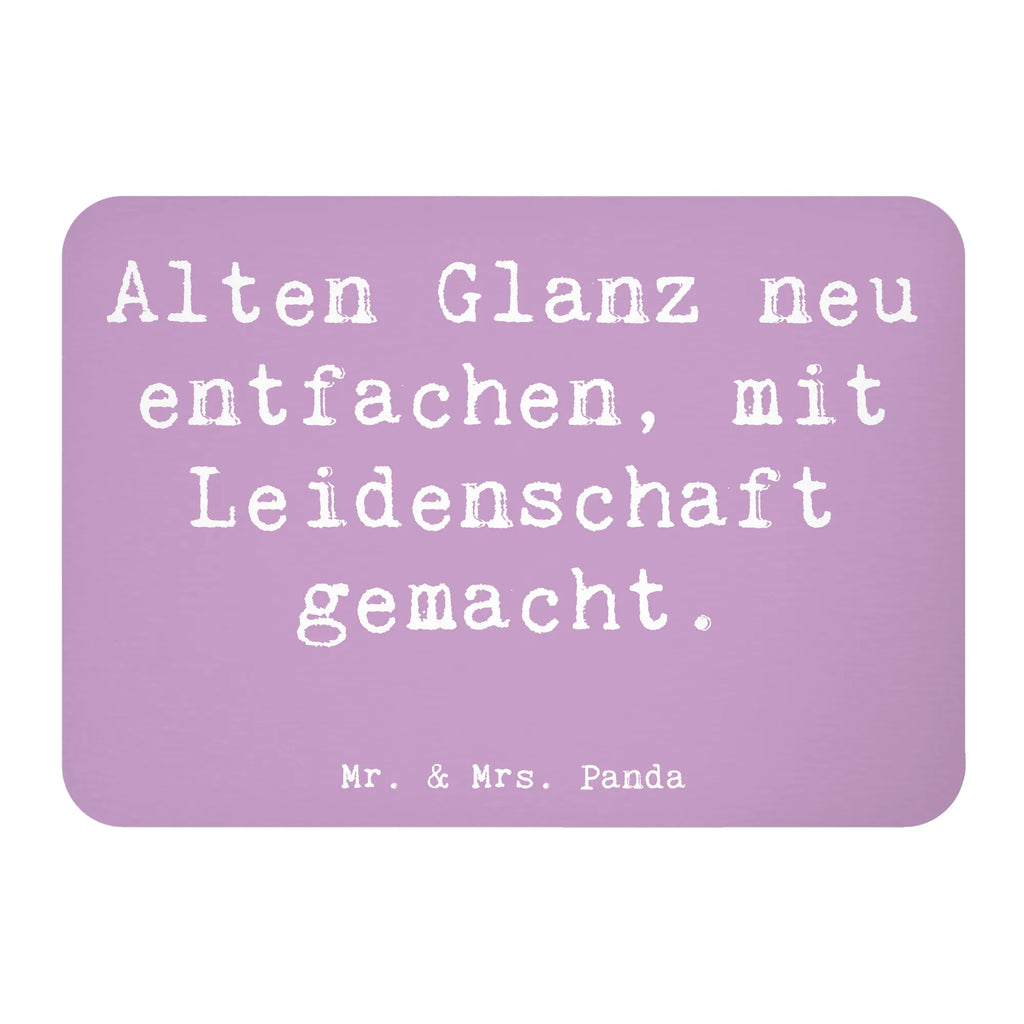 Magnet Saying Alten Glanz neu entfachen, mit Leidenschaft gemacht. Kühlschrankmagnet, Dekomagnet, Pinnwandmagnet, Kühlschrank Dekoration, Souvenir Magnet, Whiteboard Magnet, Notiz Magnet, Motivmagnete, Beruf, Ausbildung, Jubiläum, Abschied, Rente, Kollege, Kollegin, Geschenk, Schenken, Arbeitskollege, Mitarbeiter, Firma, Danke, Dankeschön