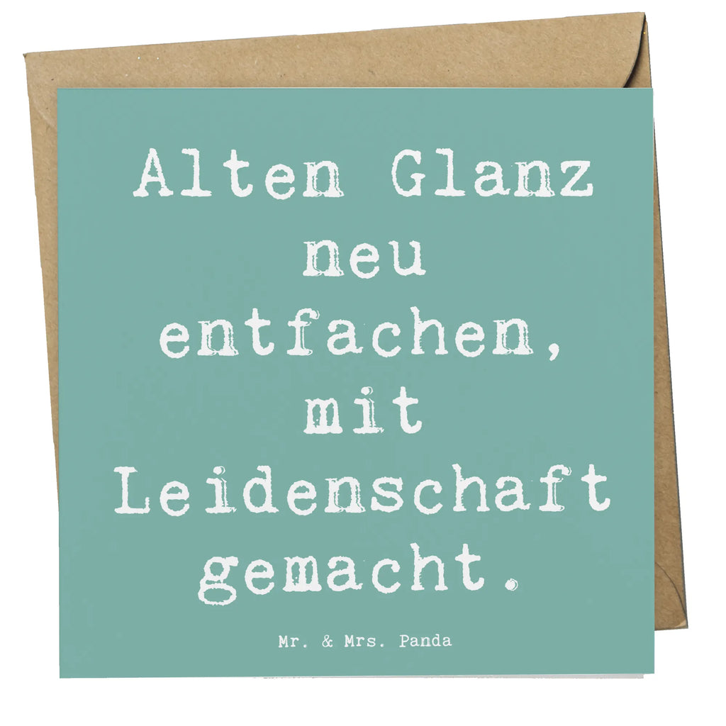 Deluxe Card Alten Glanz neu entfachen, mit Leidenschaft gemacht. Klappkarte, Grußkarte, Karte, Hochwertige Klappkarte, Glückwunschkarte, Geburtstagskarte, Einladungskarte, Hochzeitskarte, Hochwertige Grußkarte, Beruf, Ausbildung, Jubiläum, Abschied, Rente, Kollege, Kollegin, Geschenk, Schenken, Arbeitskollege, Mitarbeiter, Firma, Danke, Dankeschön