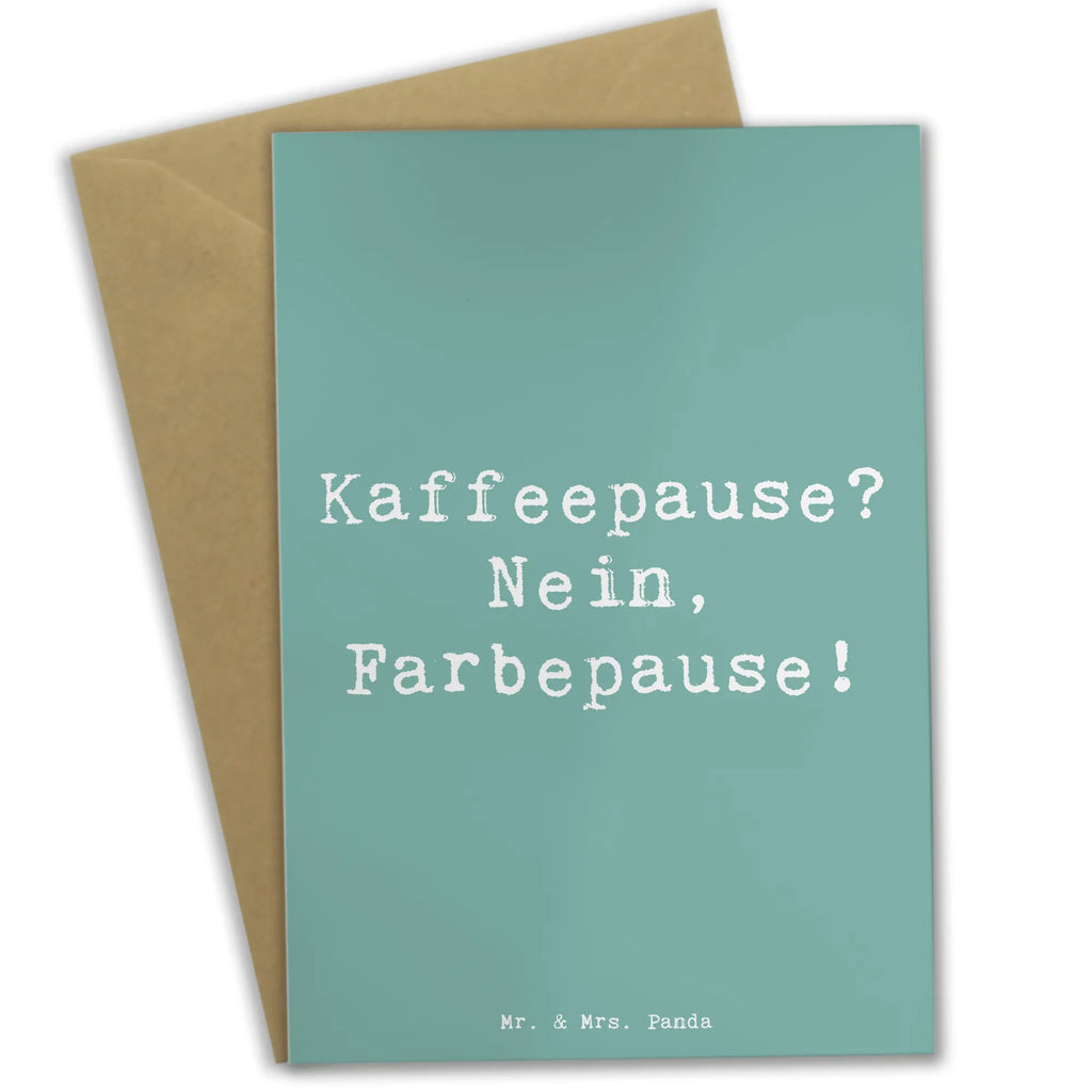 Grußkarte Kaffeepause? Nein, Farbepause! Grußkarte, Klappkarte, Einladungskarte, Glückwunschkarte, Hochzeitskarte, Geburtstagskarte, Karte, Ansichtskarten, Beruf, Ausbildung, Jubiläum, Abschied, Rente, Kollege, Kollegin, Geschenk, Schenken, Arbeitskollege, Mitarbeiter, Firma, Danke, Dankeschön