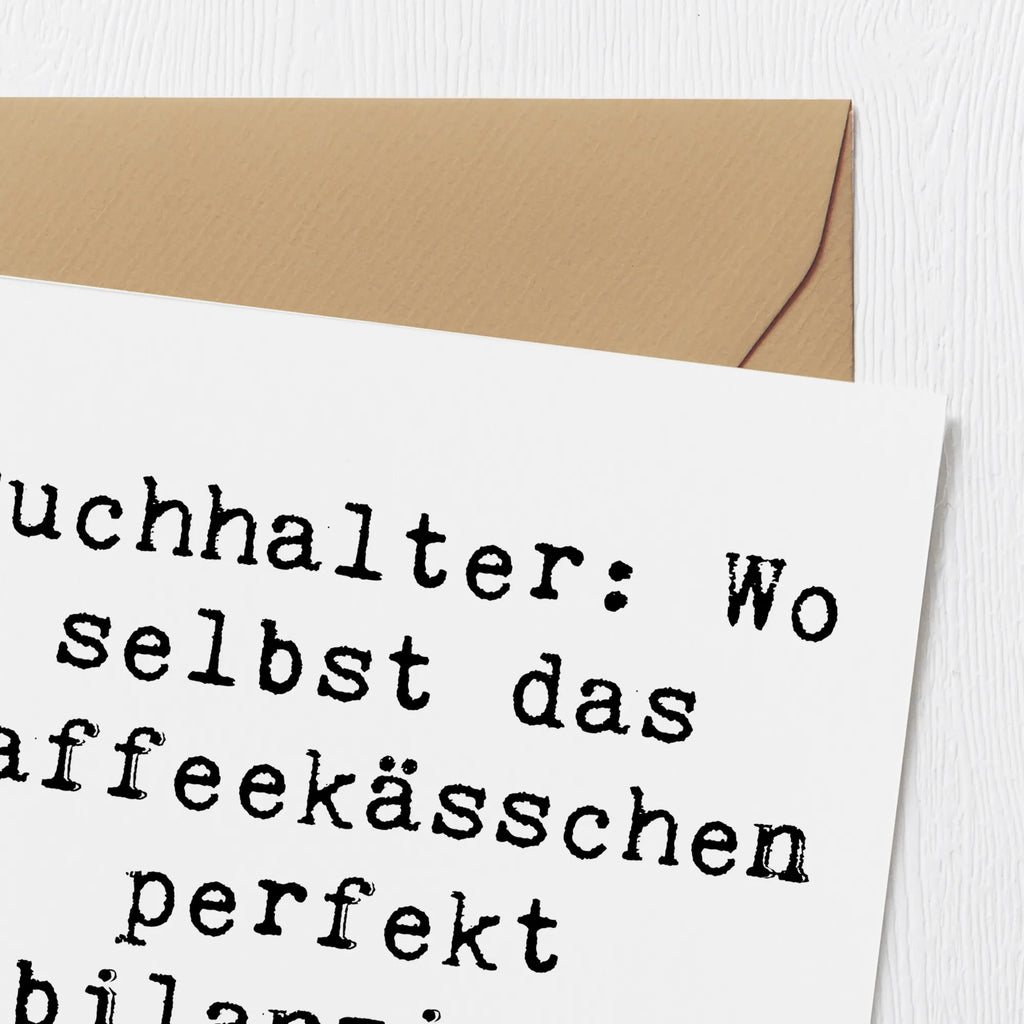 Deluxe Card Saying Buchhalter: Wo selbst das Kaffeekässchen perfekt bilanziert wird! Karte, Geburtstagskarte, Hochzeitskarte, Einladungskarte, Klappkarte, Hochwertige Grußkarte, Hochwertige Klappkarte, Grußkarte, Glückwunschkarte, Beruf, Ausbildung, Jubiläum, Abschied, Rente, Kollege, Kollegin, Geschenk, Schenken, Arbeitskollege, Mitarbeiter, Firma, Danke, Dankeschön