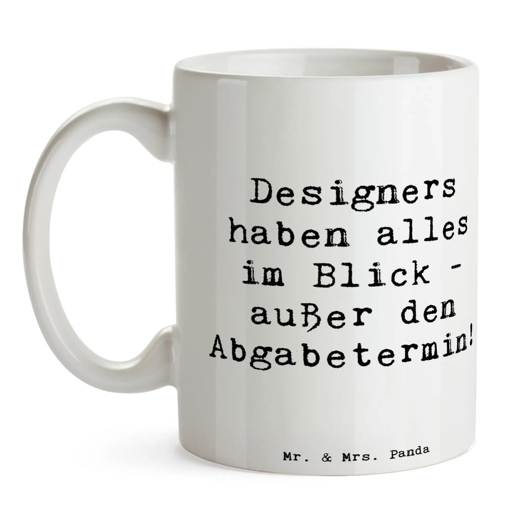 Mug Saying Designers haben alles im Blick - außer den Abgabetermin! Kaffeetasse, Tasse mit Zitaten, Bürotasse, Keramiktasse, Geschenktasse, Tasse mit Motiven, Tasse, Porzellantasse, Teetasse, Beruf, Ausbildung, Jubiläum, Abschied, Rente, Kollege, Kollegin, Geschenk, Schenken, Arbeitskollege, Mitarbeiter, Firma, Danke, Dankeschön