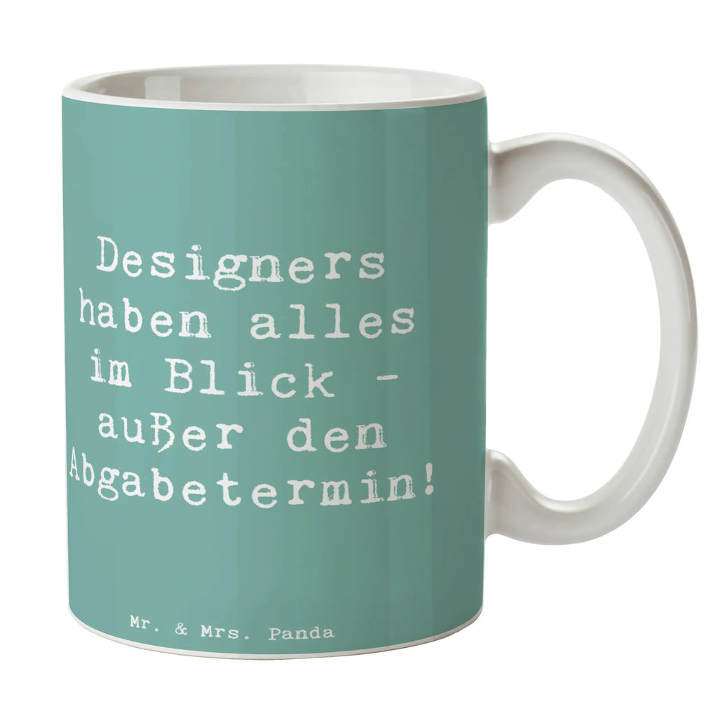 Mug Saying Designers haben alles im Blick - außer den Abgabetermin! Kaffeetasse, Tasse mit Zitaten, Bürotasse, Keramiktasse, Geschenktasse, Tasse mit Motiven, Tasse, Porzellantasse, Teetasse, Beruf, Ausbildung, Jubiläum, Abschied, Rente, Kollege, Kollegin, Geschenk, Schenken, Arbeitskollege, Mitarbeiter, Firma, Danke, Dankeschön