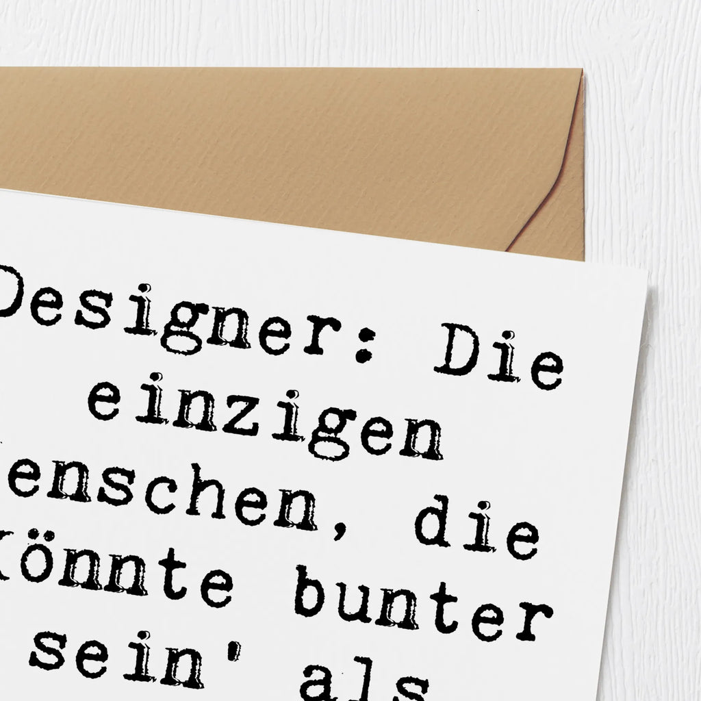 Deluxe Card Saying Designer: Die einzigen Menschen, die 'Könnte bunter sein' als Kompliment meinen. Klappkarte, Hochwertige Klappkarte, Hochwertige Grußkarte, Geburtstagskarte, Glückwunschkarte, Grußkarte, Einladungskarte, Hochzeitskarte, Karte, Beruf, Ausbildung, Jubiläum, Abschied, Rente, Kollege, Kollegin, Geschenk, Schenken, Arbeitskollege, Mitarbeiter, Firma, Danke, Dankeschön