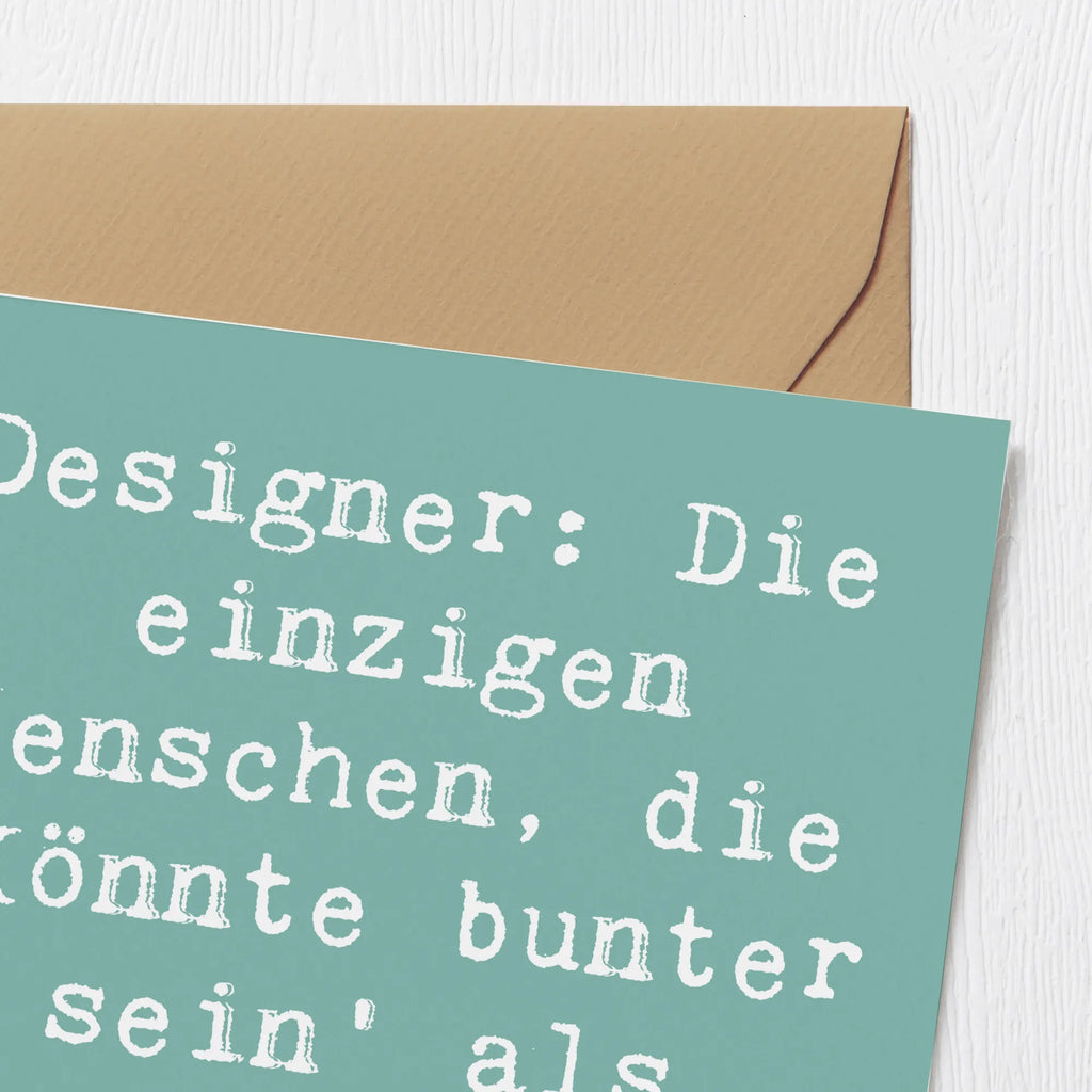 Deluxe Card Saying Designer: Die einzigen Menschen, die 'Könnte bunter sein' als Kompliment meinen. Klappkarte, Hochwertige Klappkarte, Hochwertige Grußkarte, Geburtstagskarte, Glückwunschkarte, Grußkarte, Einladungskarte, Hochzeitskarte, Karte, Beruf, Ausbildung, Jubiläum, Abschied, Rente, Kollege, Kollegin, Geschenk, Schenken, Arbeitskollege, Mitarbeiter, Firma, Danke, Dankeschön