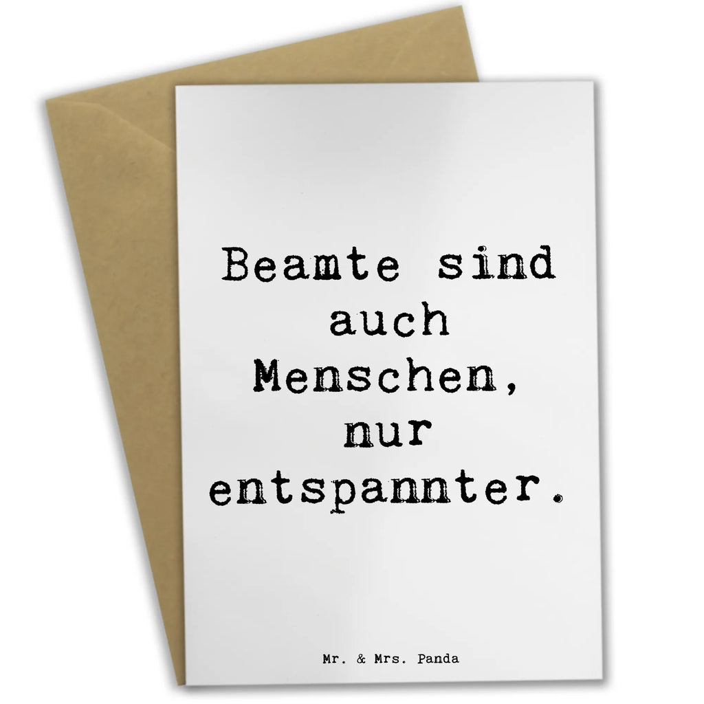 Greetings card Saying Beamte sind auch Menschen, nur entspannter. Grußkarte, Glückwunschkarte, Karte, Einladungskarte, Klappkarte, Hochzeitskarte, Ansichtskarten, Geburtstagskarte, Beruf, Ausbildung, Jubiläum, Abschied, Rente, Kollege, Kollegin, Geschenk, Schenken, Arbeitskollege, Mitarbeiter, Firma, Danke, Dankeschön