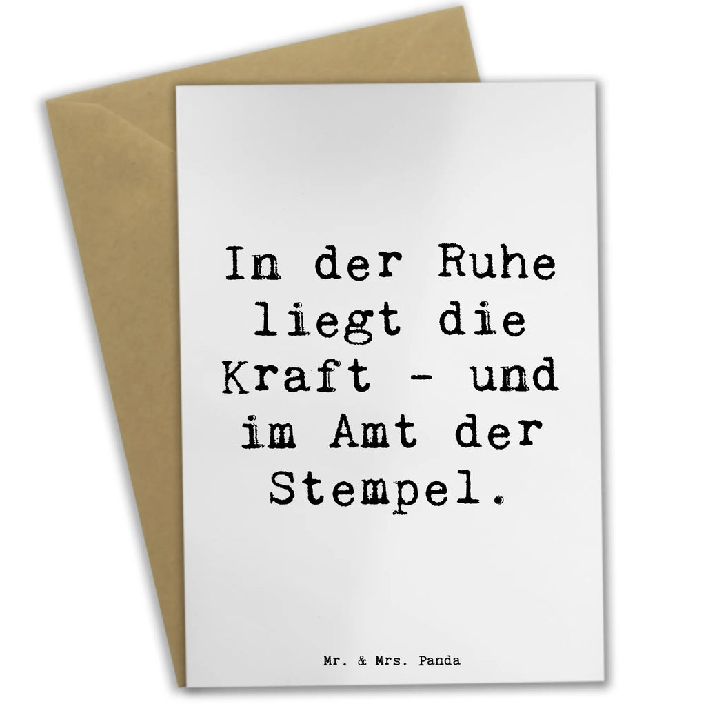 Greetings card Saying In der Ruhe liegt die Kraft - und im Amt der Stempel. Karte, Hochzeitskarte, Ansichtskarten, Klappkarte, Glückwunschkarte, Grußkarte, Einladungskarte, Geburtstagskarte, Beruf, Ausbildung, Jubiläum, Abschied, Rente, Kollege, Kollegin, Geschenk, Schenken, Arbeitskollege, Mitarbeiter, Firma, Danke, Dankeschön