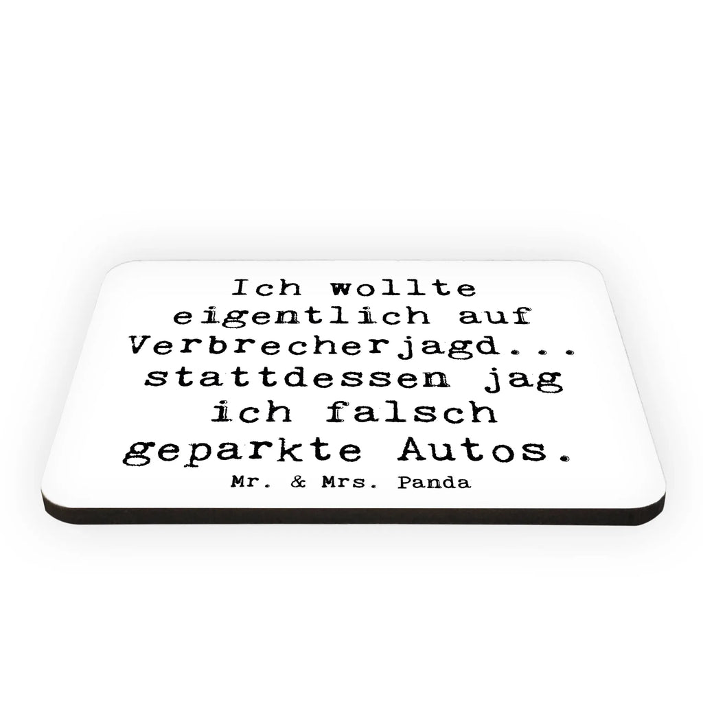 Magnet Saying Ich wollte eigentlich auf Verbrecherjagd... stattdessen jag ich falsch geparkte Autos. Souvenir Magnet, Kühlschrankmagnet, Whiteboard Magnet, Kühlschrank Dekoration, Notiz Magnet, Motivmagnete, Pinnwandmagnet, Dekomagnet, Beruf, Ausbildung, Jubiläum, Abschied, Rente, Kollege, Kollegin, Geschenk, Schenken, Arbeitskollege, Mitarbeiter, Firma, Danke, Dankeschön