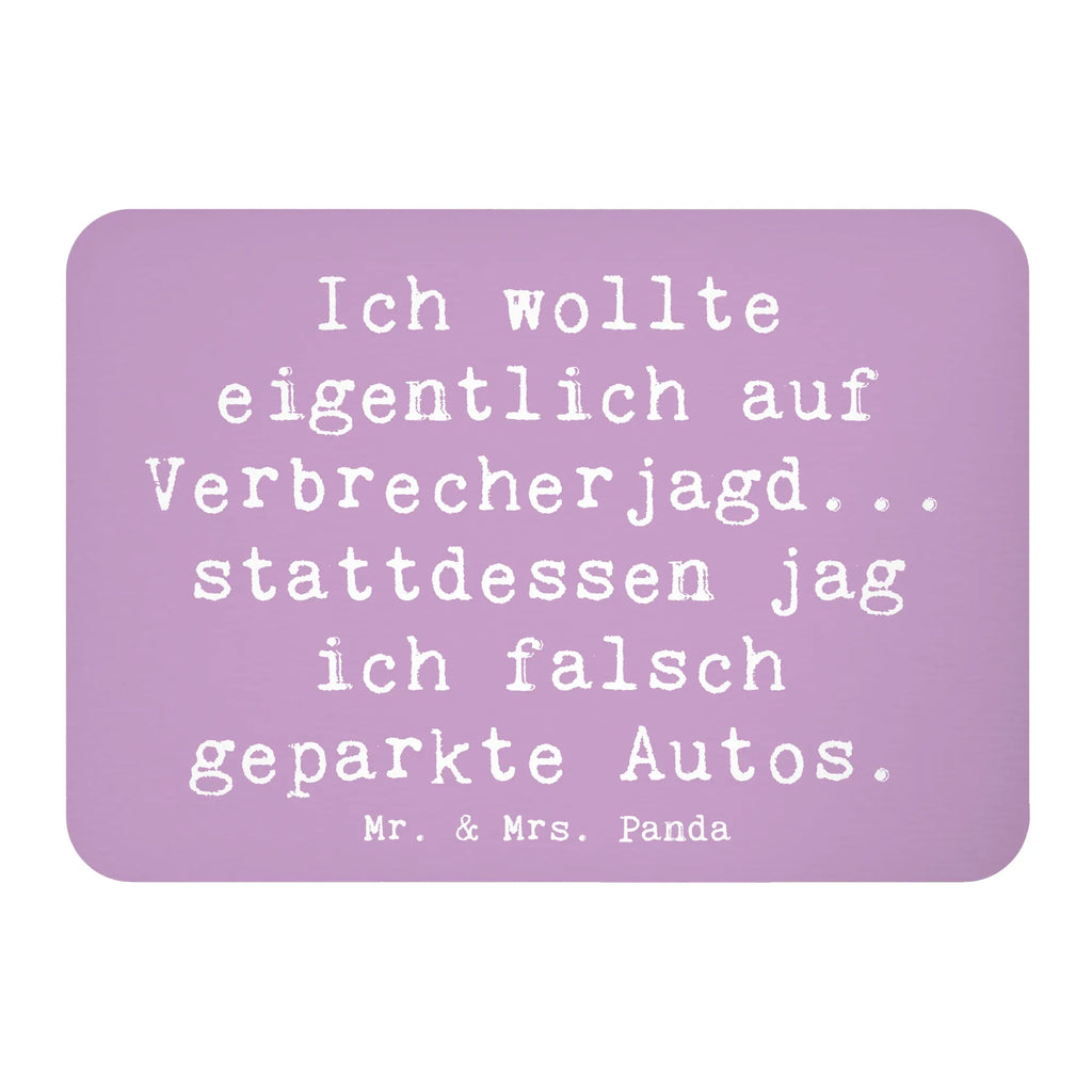 Magnet Saying Ich wollte eigentlich auf Verbrecherjagd... stattdessen jag ich falsch geparkte Autos. Souvenir Magnet, Kühlschrankmagnet, Whiteboard Magnet, Kühlschrank Dekoration, Notiz Magnet, Motivmagnete, Pinnwandmagnet, Dekomagnet, Beruf, Ausbildung, Jubiläum, Abschied, Rente, Kollege, Kollegin, Geschenk, Schenken, Arbeitskollege, Mitarbeiter, Firma, Danke, Dankeschön