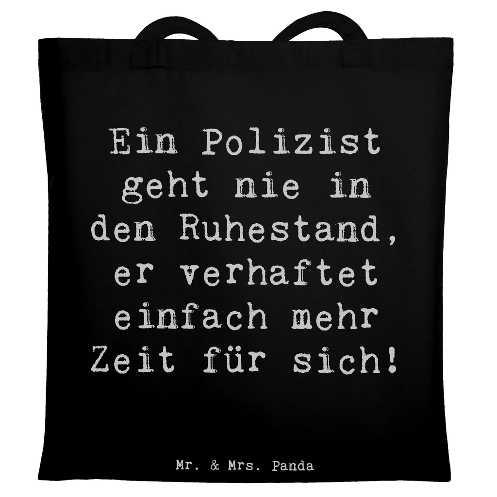 Tote bag Saying Ein Polizist geht nie in den Ruhestand, er verhaftet einfach mehr Zeit für sich! Beuteltasche, Beutel, Einkaufstasche, Jutebeutel, Stoffbeutel, Tasche, Shopper, Umhängetasche, Strandtasche, Schultertasche, Stofftasche, Tragetasche, Badetasche, Jutetasche, Einkaufstüte, Laptoptasche, Beruf, Ausbildung, Jubiläum, Abschied, Rente, Kollege, Kollegin, Geschenk, Schenken, Arbeitskollege, Mitarbeiter, Firma, Danke, Dankeschön