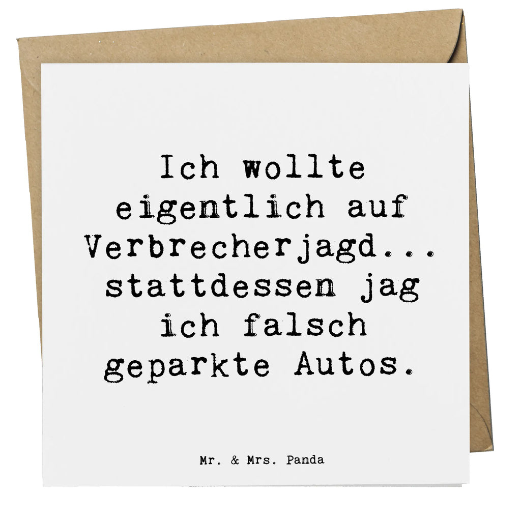 Deluxe Card Saying Ich wollte eigentlich auf Verbrecherjagd... stattdessen jag ich falsch geparkte Autos. Hochwertige Grußkarte, Klappkarte, Grußkarte, Glückwunschkarte, Hochwertige Klappkarte, Karte, Hochzeitskarte, Einladungskarte, Geburtstagskarte, Beruf, Ausbildung, Jubiläum, Abschied, Rente, Kollege, Kollegin, Geschenk, Schenken, Arbeitskollege, Mitarbeiter, Firma, Danke, Dankeschön