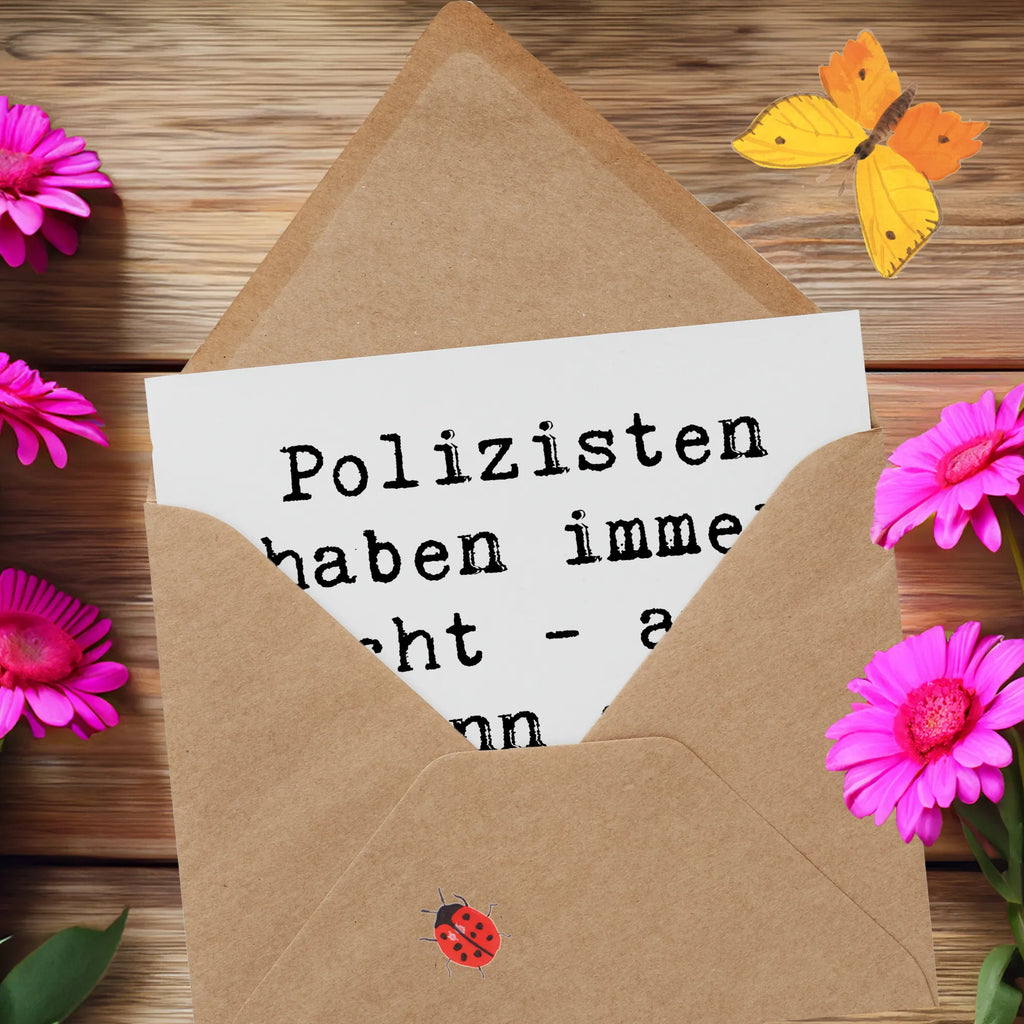 Deluxe Card Saying Polizisten haben immer Recht - auch wenn sie falsch liegen! Karte, Glückwunschkarte, Hochwertige Klappkarte, Einladungskarte, Hochzeitskarte, Klappkarte, Grußkarte, Hochwertige Grußkarte, Geburtstagskarte, Beruf, Ausbildung, Jubiläum, Abschied, Rente, Kollege, Kollegin, Geschenk, Schenken, Arbeitskollege, Mitarbeiter, Firma, Danke, Dankeschön