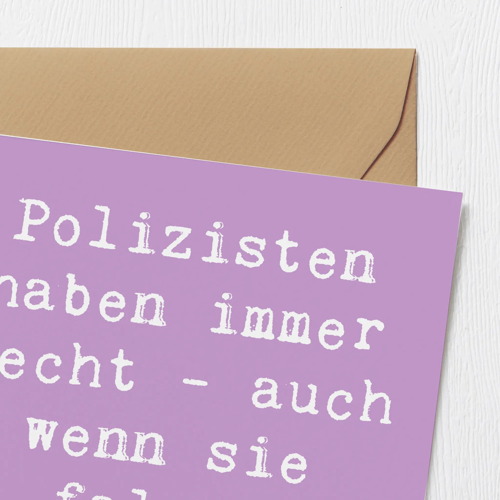 Deluxe Card Saying Polizisten haben immer Recht - auch wenn sie falsch liegen! Karte, Glückwunschkarte, Hochwertige Klappkarte, Einladungskarte, Hochzeitskarte, Klappkarte, Grußkarte, Hochwertige Grußkarte, Geburtstagskarte, Beruf, Ausbildung, Jubiläum, Abschied, Rente, Kollege, Kollegin, Geschenk, Schenken, Arbeitskollege, Mitarbeiter, Firma, Danke, Dankeschön