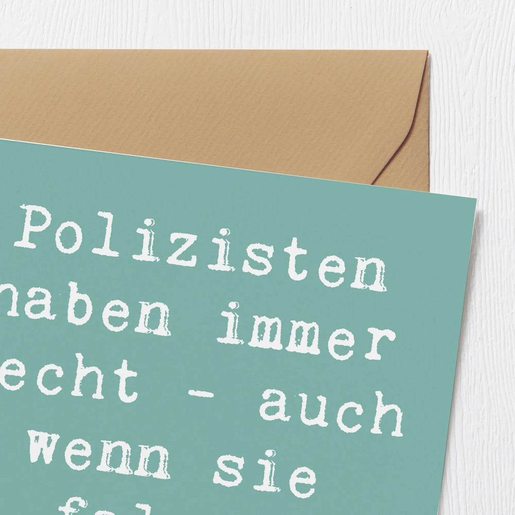 Deluxe Card Saying Polizisten haben immer Recht - auch wenn sie falsch liegen! Karte, Glückwunschkarte, Hochwertige Klappkarte, Einladungskarte, Hochzeitskarte, Klappkarte, Grußkarte, Hochwertige Grußkarte, Geburtstagskarte, Beruf, Ausbildung, Jubiläum, Abschied, Rente, Kollege, Kollegin, Geschenk, Schenken, Arbeitskollege, Mitarbeiter, Firma, Danke, Dankeschön