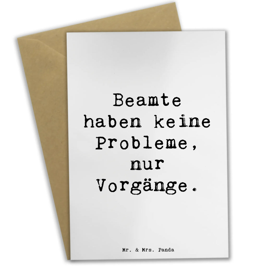 Greetings card Saying Beamte haben keine Probleme, nur Vorgänge. Einladungskarte, Geburtstagskarte, Ansichtskarten, Klappkarte, Glückwunschkarte, Hochzeitskarte, Grußkarte, Karte, Beruf, Ausbildung, Jubiläum, Abschied, Rente, Kollege, Kollegin, Geschenk, Schenken, Arbeitskollege, Mitarbeiter, Firma, Danke, Dankeschön