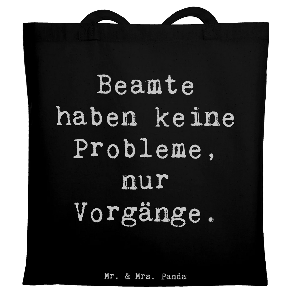 Tote bag Saying Beamte haben keine Probleme, nur Vorgänge. Laptoptasche, Einkaufstüte, Shopper, Tasche, Badetasche, Stoffbeutel, Jutebeutel, Stofftasche, Beuteltasche, Strandtasche, Beutel, Einkaufstasche, Tragetasche, Umhängetasche, Jutetasche, Schultertasche, Beruf, Ausbildung, Jubiläum, Abschied, Rente, Kollege, Kollegin, Geschenk, Schenken, Arbeitskollege, Mitarbeiter, Firma, Danke, Dankeschön
