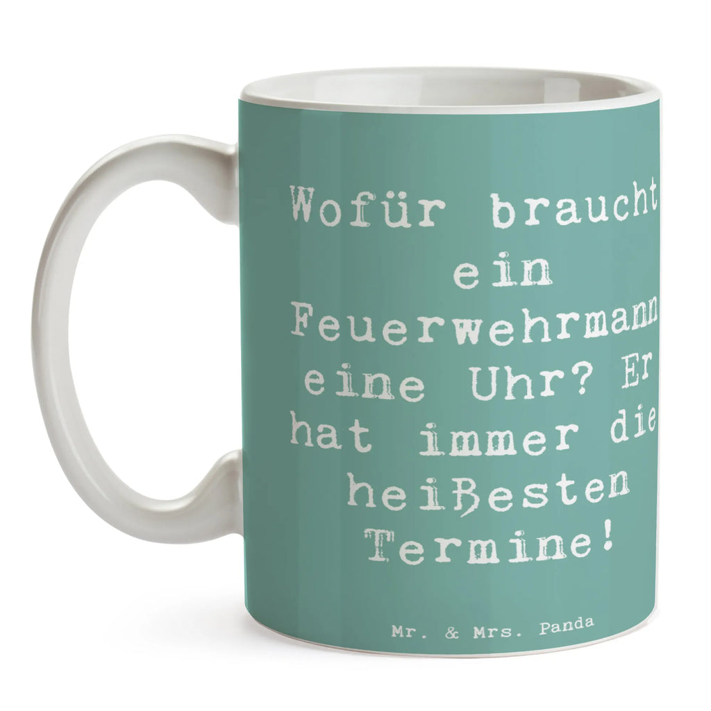 Mug Saying Wofür braucht ein Feuerwehrmann eine Uhr? Er hat immer die heißesten Termine! Bürotasse, Geschenktasse, Kaffeetasse, Porzellantasse, Tasse, Tasse mit Zitaten, Tasse mit Motiven, Keramiktasse, Teetasse, Beruf, Ausbildung, Jubiläum, Abschied, Rente, Kollege, Kollegin, Geschenk, Schenken, Arbeitskollege, Mitarbeiter, Firma, Danke, Dankeschön