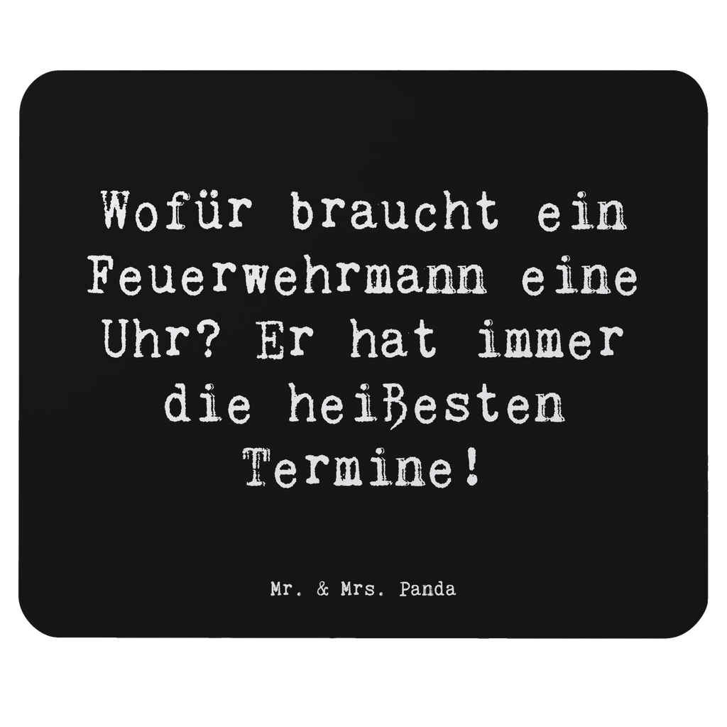 Mouse mat Saying Wofür braucht ein Feuerwehrmann eine Uhr? Er hat immer die heißesten Termine! computer mauspad, mousematte, pc mauspad, pc mausunterlage, computer mousepad, mauspad pc, Mousepad, Mausunterlage, mauspad laptop, laptop mousepad, Mausmatte, Mauspad, pc mousepad, laptop mauspad, computermatte, notebook mauspad, mausteppich, Geschenk, Schenken, Jubiläum, Danke, Dankeschön, Beruf, Ausbildung, Abschied, Rente, Kollege, Kollegin, Arbeitskollege, Mitarbeiter, Firma