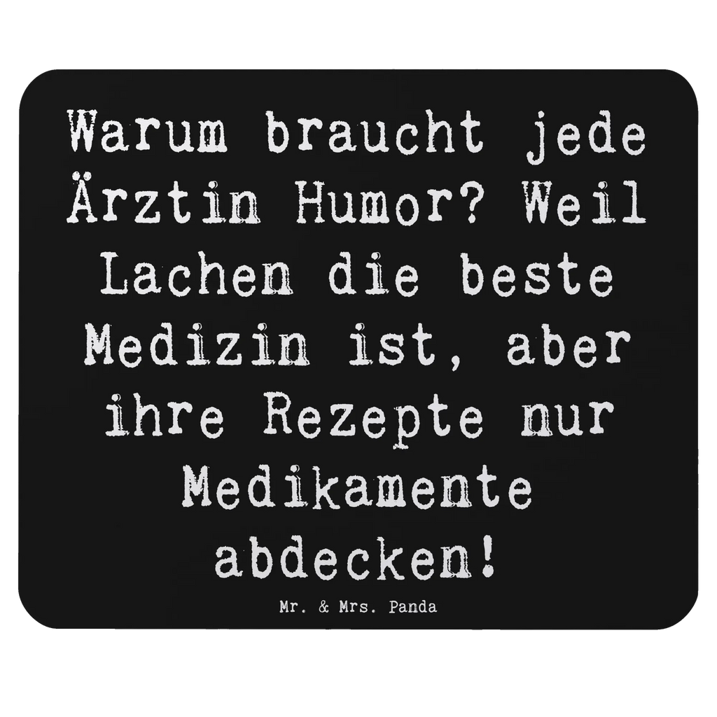 Mouse mat Saying Warum braucht jede Ärztin Humor? Weil Lachen die beste Medizin ist, aber ihre Rezepte nur Medikamente abdecken! Mauspad, Arbeitszimmer, Designer Mauspad, Mausunterlage, Mauspad Büro, Computer zubehör, Mousepad, Büroausstattung, Einzigartiges Mauspad, PC Zubehör, Beruf, Ausbildung, Jubiläum, Abschied, Rente, Kollege, Kollegin, Geschenk, Schenken, Arbeitskollege, Mitarbeiter, Firma, Danke, Dankeschön