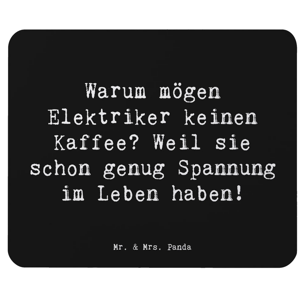 Mouse mat Saying Warum mögen Elektriker keinen Kaffee? Weil sie schon genug Spannung im Leben haben! Mauspad Büro, Designer Mauspad, Arbeitszimmer, Computer zubehör, Mousepad, PC Zubehör, Einzigartiges Mauspad, Mausunterlage, Büroausstattung, Mauspad, Beruf, Ausbildung, Jubiläum, Abschied, Rente, Kollege, Kollegin, Geschenk, Schenken, Arbeitskollege, Mitarbeiter, Firma, Danke, Dankeschön