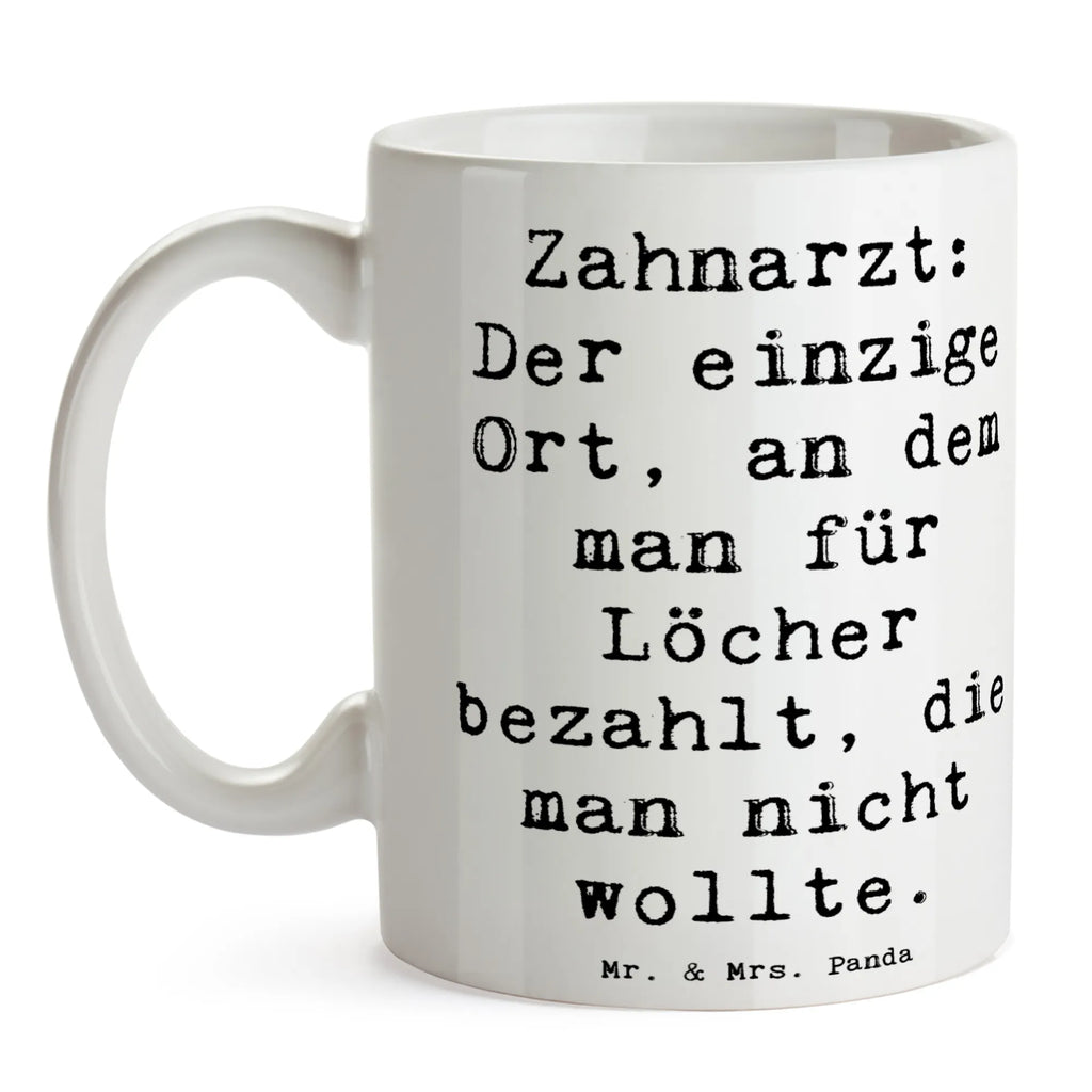 Mug Saying Zahnarzt: Der einzige Ort, an dem man für Löcher bezahlt, die man nicht wollte. Tasse mit Zitaten, Geschenktasse, Kaffeetasse, Keramiktasse, Bürotasse, Porzellantasse, Teetasse, Tasse, Tasse mit Motiven, Beruf, Ausbildung, Jubiläum, Abschied, Rente, Kollege, Kollegin, Geschenk, Schenken, Arbeitskollege, Mitarbeiter, Firma, Danke, Dankeschön