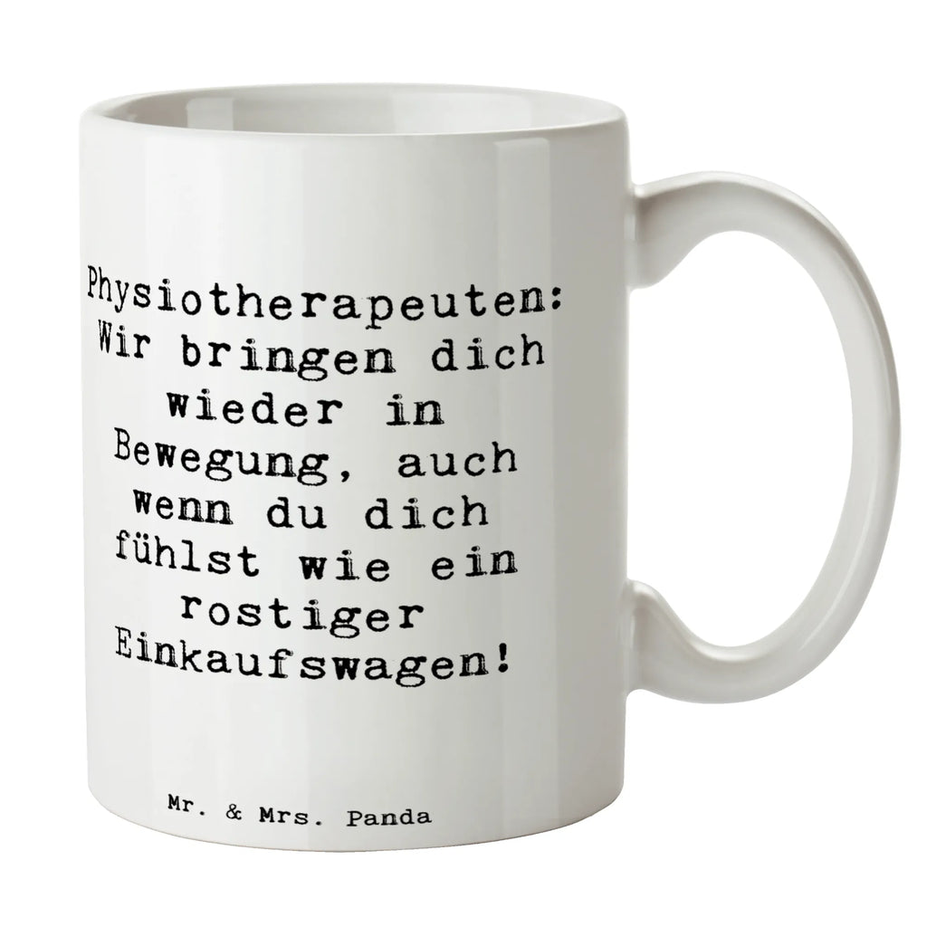 Mug Saying Physiotherapeuten: Wir bringen dich wieder in Bewegung, auch wenn du dich fühlst wie ein rostiger Einkaufswagen! Keramiktasse, Geschenktasse, Teetasse, Porzellantasse, Bürotasse, Tasse mit Motiven, Kaffeetasse, Tasse mit Zitaten, Tasse, Beruf, Ausbildung, Jubiläum, Abschied, Rente, Kollege, Kollegin, Geschenk, Schenken, Arbeitskollege, Mitarbeiter, Firma, Danke, Dankeschön