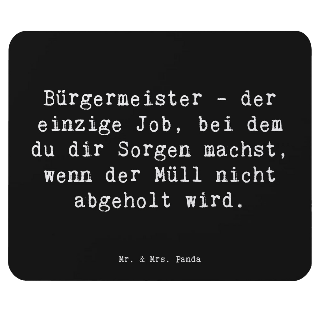 Mouse mat Saying Bürgermeister - der einzige Job, bei dem du dir Sorgen machst, wenn der Müll nicht abgeholt wird. Einzigartiges Mauspad, Büroausstattung, PC Zubehör, Mauspad Büro, Mausunterlage, Designer Mauspad, Mousepad, Computer zubehör, Mauspad, Arbeitszimmer, Beruf, Ausbildung, Jubiläum, Abschied, Rente, Kollege, Kollegin, Geschenk, Schenken, Arbeitskollege, Mitarbeiter, Firma, Danke, Dankeschön