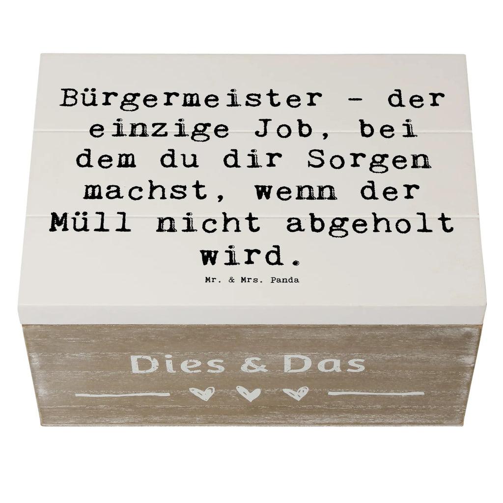 Wooden chest Saying Bürgermeister - der einzige Job, bei dem du dir Sorgen machst, wenn der Müll nicht abgeholt wird. Geschenkdose, Truhe, Schatulle, Holzkiste, Schatzkiste, Kiste, XXL, Erinnerungskiste, Dekokiste, Geschenkbox, Aufbewahrungsbox, Erinnerungsbox, Beruf, Ausbildung, Jubiläum, Abschied, Rente, Kollege, Kollegin, Geschenk, Schenken, Arbeitskollege, Mitarbeiter, Firma, Danke, Dankeschön