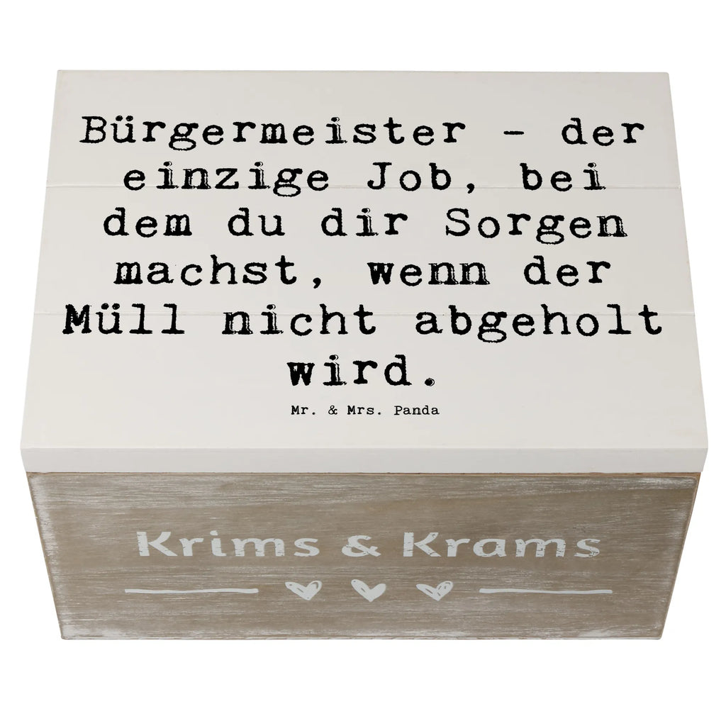Wooden chest Saying Bürgermeister - der einzige Job, bei dem du dir Sorgen machst, wenn der Müll nicht abgeholt wird. Geschenkdose, Truhe, Schatulle, Holzkiste, Schatzkiste, Kiste, XXL, Erinnerungskiste, Dekokiste, Geschenkbox, Aufbewahrungsbox, Erinnerungsbox, Beruf, Ausbildung, Jubiläum, Abschied, Rente, Kollege, Kollegin, Geschenk, Schenken, Arbeitskollege, Mitarbeiter, Firma, Danke, Dankeschön