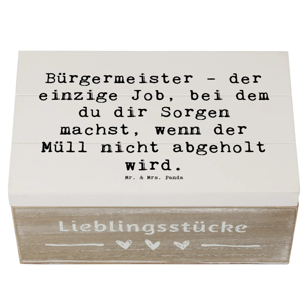 Wooden chest Saying Bürgermeister - der einzige Job, bei dem du dir Sorgen machst, wenn der Müll nicht abgeholt wird. Geschenkdose, Truhe, Schatulle, Holzkiste, Schatzkiste, Kiste, XXL, Erinnerungskiste, Dekokiste, Geschenkbox, Aufbewahrungsbox, Erinnerungsbox, Beruf, Ausbildung, Jubiläum, Abschied, Rente, Kollege, Kollegin, Geschenk, Schenken, Arbeitskollege, Mitarbeiter, Firma, Danke, Dankeschön