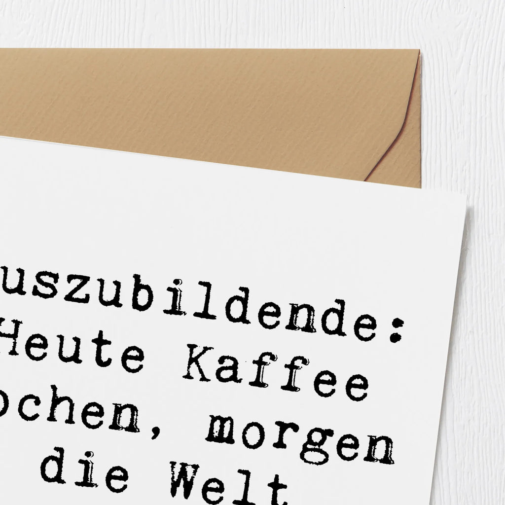 Deluxe Card Saying Auszubildende: Heute Kaffee kochen, morgen die Welt erobern! Karte, Hochzeitskarte, Geburtstagskarte, Hochwertige Klappkarte, Einladungskarte, Hochwertige Grußkarte, Klappkarte, Grußkarte, Glückwunschkarte, Beruf, Ausbildung, Jubiläum, Abschied, Rente, Kollege, Kollegin, Geschenk, Schenken, Arbeitskollege, Mitarbeiter, Firma, Danke, Dankeschön