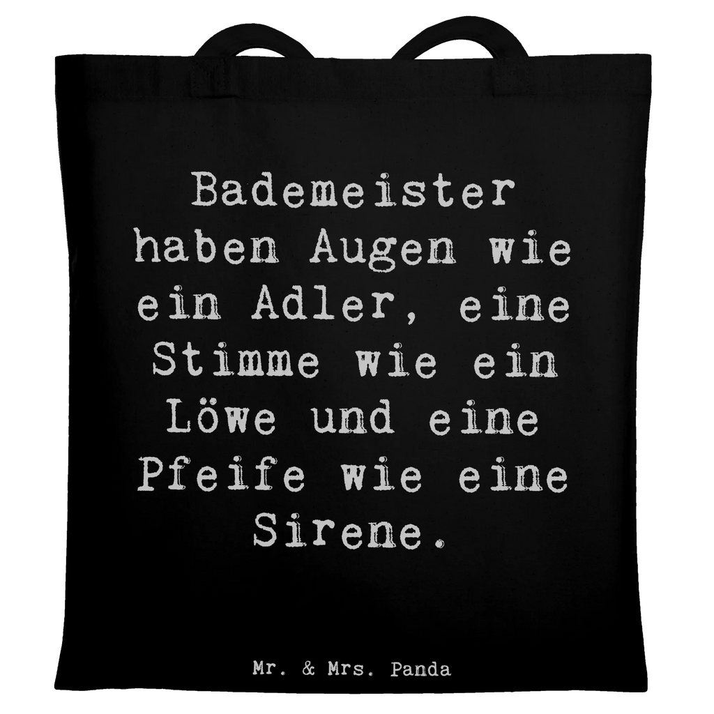 Tote bag Saying Bademeister haben Augen wie ein Adler, eine Stimme wie ein Löwe und eine Pfeife wie eine Sirene. Badetasche, Tasche, Einkaufstasche, Beutel, Umhängetasche, Jutetasche, Stofftasche, Einkaufstüte, Schultertasche, Tragetasche, Strandtasche, Shopper, Beuteltasche, Laptoptasche, Jutebeutel, Stoffbeutel, Beruf, Ausbildung, Jubiläum, Abschied, Rente, Kollege, Kollegin, Geschenk, Schenken, Arbeitskollege, Mitarbeiter, Firma, Danke, Dankeschön