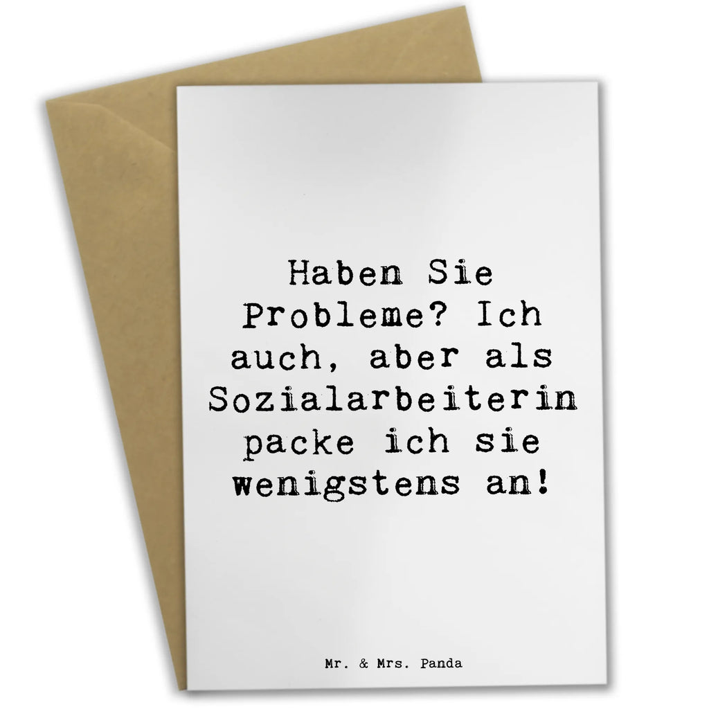Greetings card Saying Haben Sie Probleme? Ich auch, aber als Sozialarbeiterin packe ich sie wenigstens an! Glückwunschkarte, Grußkarte, Ansichtskarten, Klappkarte, Geburtstagskarte, Hochzeitskarte, Einladungskarte, Karte, Beruf, Ausbildung, Jubiläum, Abschied, Rente, Kollege, Kollegin, Geschenk, Schenken, Arbeitskollege, Mitarbeiter, Firma, Danke, Dankeschön