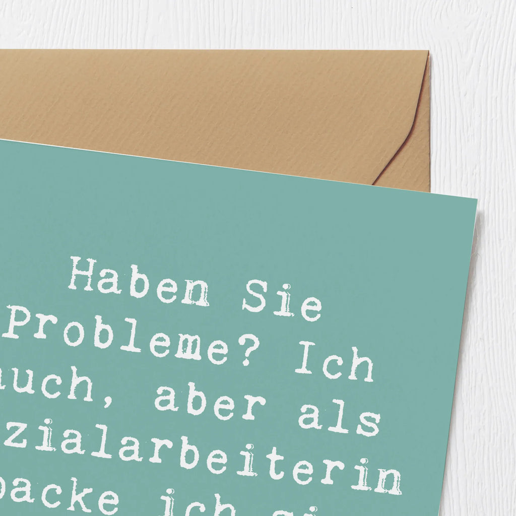 Deluxe Card Saying Haben Sie Probleme? Ich auch, aber als Sozialarbeiterin packe ich sie wenigstens an! Klappkarte, Karte, Grußkarte, Hochwertige Grußkarte, Geburtstagskarte, Einladungskarte, Hochwertige Klappkarte, Hochzeitskarte, Glückwunschkarte, Beruf, Ausbildung, Jubiläum, Abschied, Rente, Kollege, Kollegin, Geschenk, Schenken, Arbeitskollege, Mitarbeiter, Firma, Danke, Dankeschön