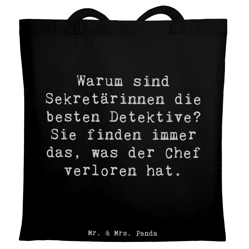 Tragetasche Spruch Warum sind Sekretärinnen die besten Detektive? Sie finden immer das, was der Chef verloren hat. Einkaufstüte, Stoffbeutel, Strandtasche, Einkaufstasche, Beutel, Laptoptasche, Tragetasche, Tasche, Schultertasche, Badetasche, Shopper, Umhängetasche, Jutebeutel, Jutetasche, Stofftasche, Beuteltasche, Beruf, Ausbildung, Jubiläum, Abschied, Rente, Kollege, Kollegin, Geschenk, Schenken, Arbeitskollege, Mitarbeiter, Firma, Danke, Dankeschön
