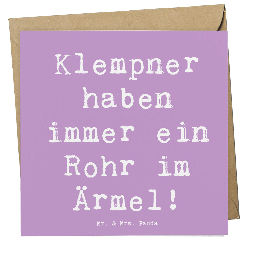 Deluxe Card Saying Klempner haben immer ein Rohr im Ärmel! Hochzeitskarte, Geburtstagskarte, Einladungskarte, Karte, Glückwunschkarte, Klappkarte, Hochwertige Klappkarte, Hochwertige Grußkarte, Grußkarte, Beruf, Ausbildung, Jubiläum, Abschied, Rente, Kollege, Kollegin, Geschenk, Schenken, Arbeitskollege, Mitarbeiter, Firma, Danke, Dankeschön