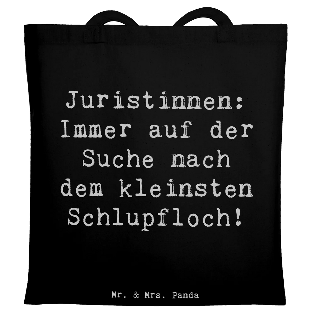 Tote bag Saying Juristinnen: Immer auf der Suche nach dem kleinsten Schlupfloch! Beutel, Einkaufstasche, Schultertasche, Strandtasche, Shopper, Laptoptasche, Tragetasche, Umhängetasche, Einkaufstüte, Jutebeutel, Badetasche, Jutetasche, Tasche, Stofftasche, Beuteltasche, Stoffbeutel, Beruf, Ausbildung, Jubiläum, Abschied, Rente, Kollege, Kollegin, Geschenk, Schenken, Arbeitskollege, Mitarbeiter, Firma, Danke, Dankeschön