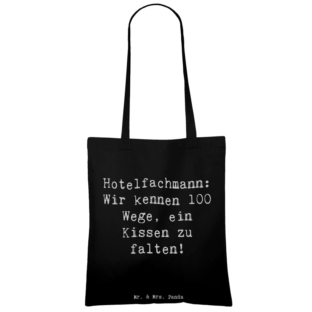 Tote bag Saying Hotelfachmann: Wir kennen 100 Wege, ein Kissen zu falten! Beuteltasche, Beutel, Einkaufstasche, Jutebeutel, Stoffbeutel, Tasche, Shopper, Umhängetasche, Strandtasche, Schultertasche, Stofftasche, Tragetasche, Badetasche, Jutetasche, Einkaufstüte, Laptoptasche, Beruf, Ausbildung, Jubiläum, Abschied, Rente, Kollege, Kollegin, Geschenk, Schenken, Arbeitskollege, Mitarbeiter, Firma, Danke, Dankeschön