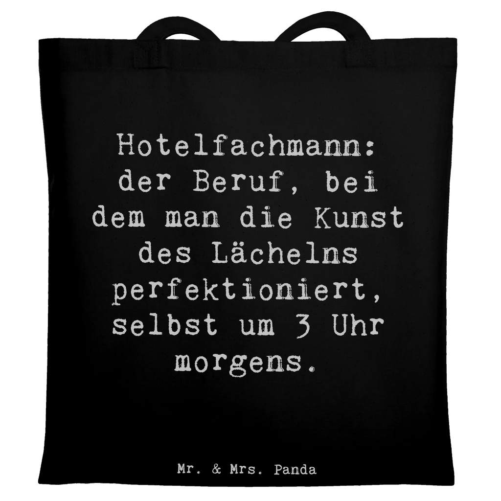 Tote bag Saying Hotelfachmann: der Beruf, bei dem man die Kunst des Lächelns perfektioniert, selbst um 3 Uhr morgens. Beuteltasche, Beutel, Einkaufstasche, Jutebeutel, Stoffbeutel, Tasche, Shopper, Umhängetasche, Strandtasche, Schultertasche, Stofftasche, Tragetasche, Badetasche, Jutetasche, Einkaufstüte, Laptoptasche, Beruf, Ausbildung, Jubiläum, Abschied, Rente, Kollege, Kollegin, Geschenk, Schenken, Arbeitskollege, Mitarbeiter, Firma, Danke, Dankeschön