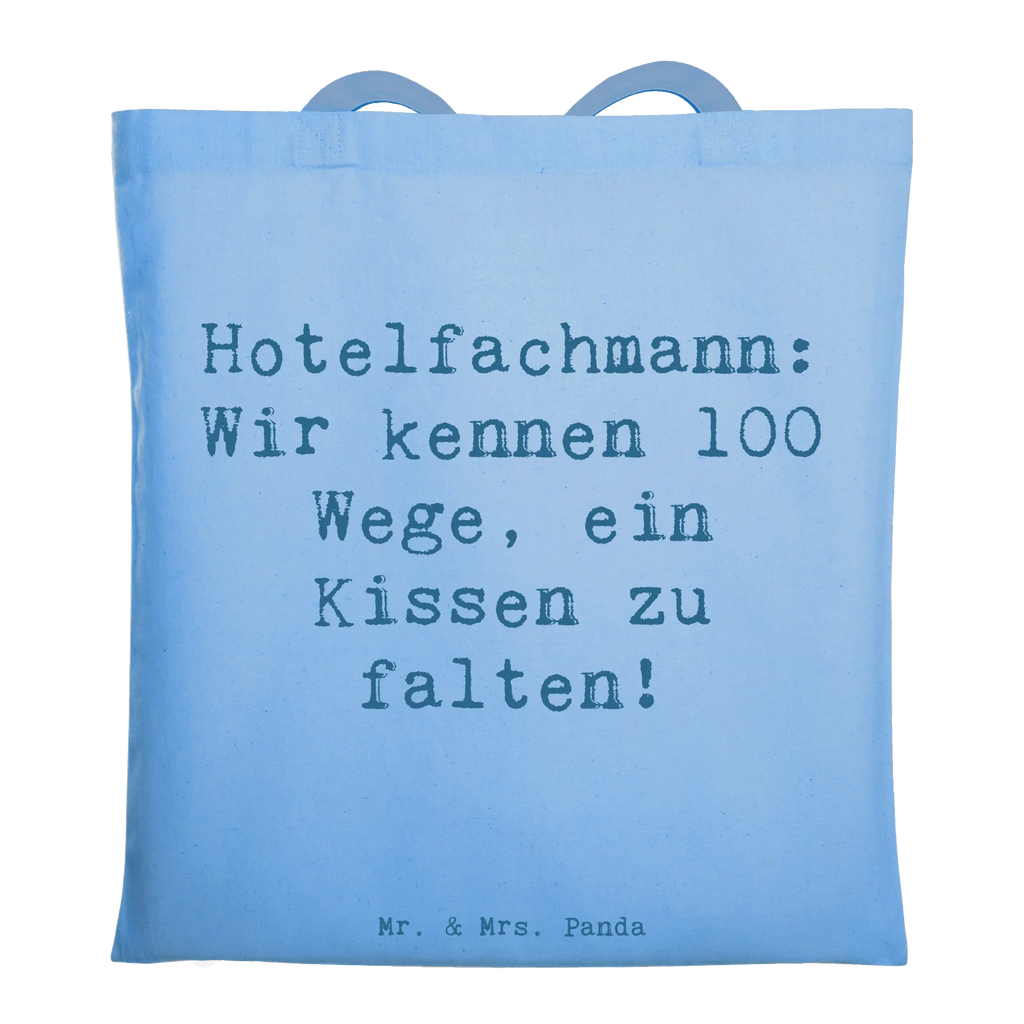 Tote bag Saying Hotelfachmann: Wir kennen 100 Wege, ein Kissen zu falten! Beuteltasche, Beutel, Einkaufstasche, Jutebeutel, Stoffbeutel, Tasche, Shopper, Umhängetasche, Strandtasche, Schultertasche, Stofftasche, Tragetasche, Badetasche, Jutetasche, Einkaufstüte, Laptoptasche, Beruf, Ausbildung, Jubiläum, Abschied, Rente, Kollege, Kollegin, Geschenk, Schenken, Arbeitskollege, Mitarbeiter, Firma, Danke, Dankeschön