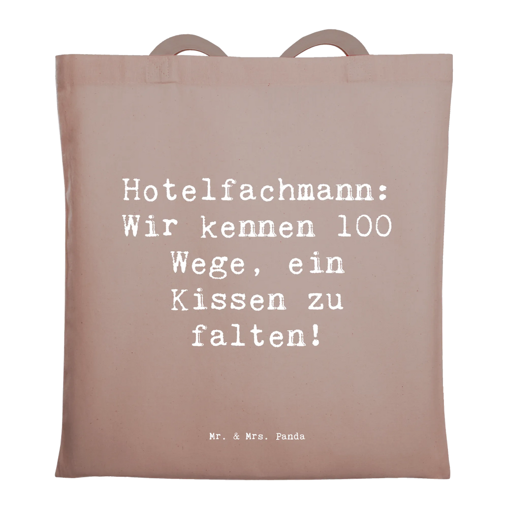 Tote bag Saying Hotelfachmann: Wir kennen 100 Wege, ein Kissen zu falten! Beuteltasche, Beutel, Einkaufstasche, Jutebeutel, Stoffbeutel, Tasche, Shopper, Umhängetasche, Strandtasche, Schultertasche, Stofftasche, Tragetasche, Badetasche, Jutetasche, Einkaufstüte, Laptoptasche, Beruf, Ausbildung, Jubiläum, Abschied, Rente, Kollege, Kollegin, Geschenk, Schenken, Arbeitskollege, Mitarbeiter, Firma, Danke, Dankeschön