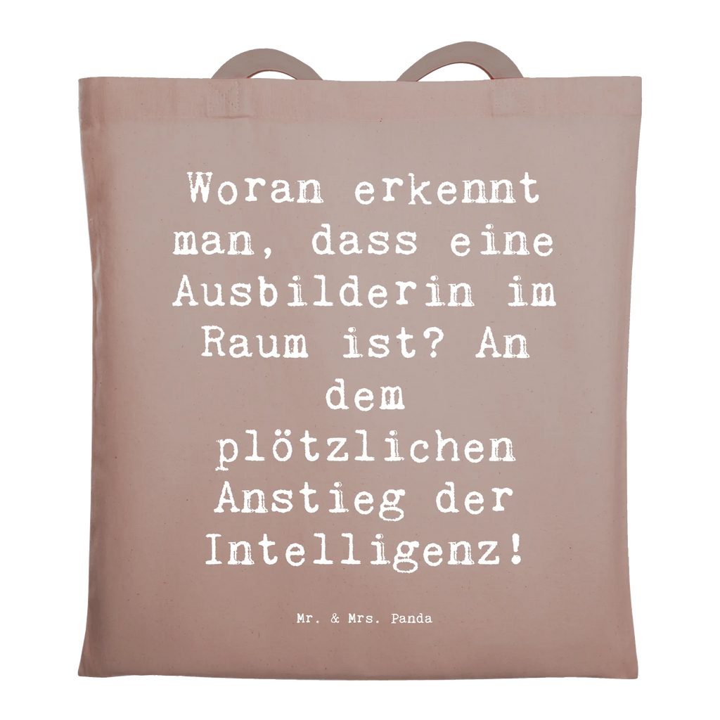 Tote bag Saying Woran erkennt man, dass eine Ausbilderin im Raum ist? An dem plötzlichen Anstieg der Intelligenz! Beuteltasche, Beutel, Einkaufstasche, Jutebeutel, Stoffbeutel, Tasche, Shopper, Umhängetasche, Strandtasche, Schultertasche, Stofftasche, Tragetasche, Badetasche, Jutetasche, Einkaufstüte, Laptoptasche, Beruf, Ausbildung, Jubiläum, Abschied, Rente, Kollege, Kollegin, Geschenk, Schenken, Arbeitskollege, Mitarbeiter, Firma, Danke, Dankeschön